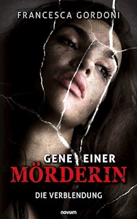Gene einer Mörderin - Francesca Gordoni - E-Book