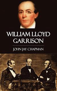 William Lloyd Garrison - John Jay Chapman - E-Book