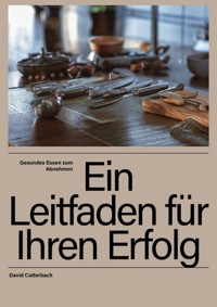 Gesunde Ernährung zum Abnehmen - David Catterbach - E-Book