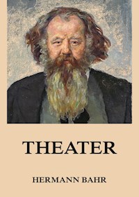 Theater - Hermann Bahr - E-Book