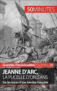 Jeanne d'Arc, la Pucelle d'Orléans - Benoît-J. Pédretti - E-Book