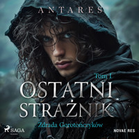 Ostatni strażnik. Tom 1. Zdrada Gorotończyków - Antares - Hörbuch