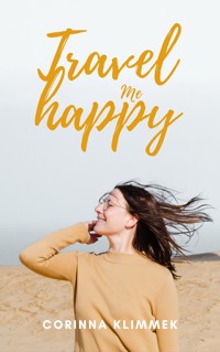 Travel me happy - Corinna Klimmek - E-Book