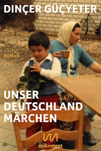 Unser Deutschlandmärchen - Dinçer Güçyeter - E-Book