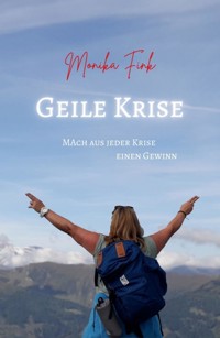 Geile Krise - Monika Fink - E-Book