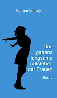 Das gaaanz langsame Aufstehen der Frauen - Marlene Mercury - E-Book