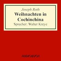 Weihnachten in Cochinchina - Joseph Roth - Hörbuch