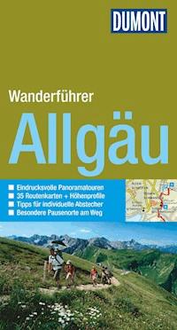 DuMont Wanderführer Allgäu - Bahnmüller Wilfried - E-Book