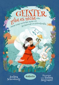 Geister gibt es nicht oder Meine total verrückte Reise mit Sir Parzival von Schreckenfels - Andrea Schomburg - E-Book