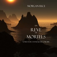 Un Reve de Mortels (Tome 15 de l'Anneau Du Sorcier) - Morgan Rice - Hörbuch