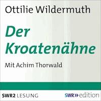 Der Kroatenähne - Ottilie Wildermuth - Hörbuch