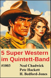 5 Super Western im Quintett-Band 1003 - Neal Chadwick - E-Book