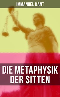 Die Metaphysik der Sitten - Immanuel Kant - E-Book