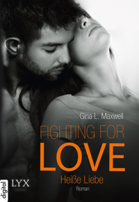 Fighting for Love - Heiße Liebe - Gina L. Maxwell - E-Book