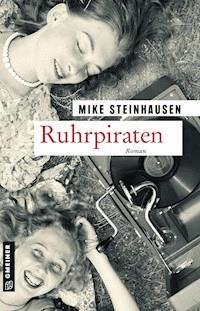 Ruhrpiraten - Mike Steinhausen - E-Book