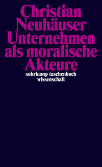 Unternehmen als moralische Akteure - Christian Neuhäuser - E-Book
