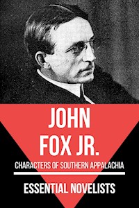 Essential Novelists - John Fox Jr. - John Fox Jr - E-Book