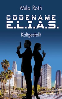 Codename E.L.I.A.S. - Kaltgestellt - Mila Roth - E-Book + Hörbuch
