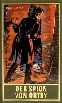 Der Spion von Ortry - Karl May - E-Book