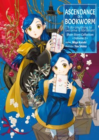 Ascendance of a Bookworm: Short Story Collection Volume 2 - Miya Kazuki - E-Book