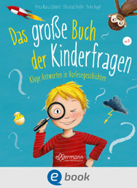Das große Buch der Kinderfragen - Petra Maria Schmitt - E-Book