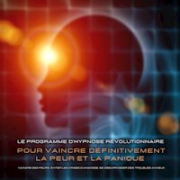 Vaincre ses peurs, éviter les crises d'angoisse, se débarrasser des troubles anxieux – Une aide immédiate contre les palpitations, les phobies, la panique et autres - Institut d'Hypnose - Hörbuch