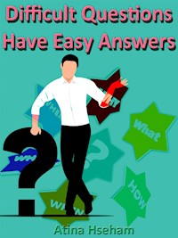 Difficult Questions Have Easy Answers - Atina Hseham - E-Book