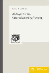 Plädoyer für ein Naturwissenschaftsrecht - Klaus F. Gärditz - E-Book