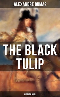 THE BLACK TULIP (Historical Novel) - Dumas Alexandre - E-Book