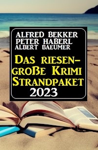 Das Riesen Krimi Strandpaket 2023 - Alfred Bekker - E-Book