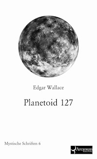 Planetoid 127 - Edgar Wallace - E-Book