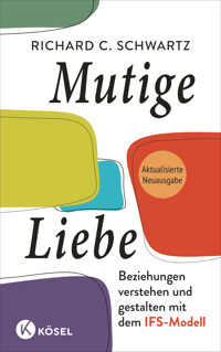 Mutige Liebe - Richard C. Schwartz - E-Book