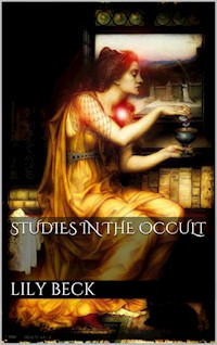 Studies in the Occult - Lily Adams Beck - E-Book