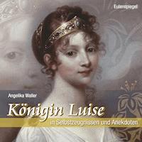 Königin Luise - Angelika Waller - Hörbuch