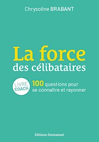 La force des célibataires - Chrysoline Brabant - E-Book