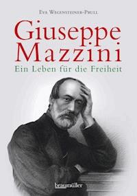 Giuseppe Mazzini - Eva Wegensteiner-Prull - E-Book