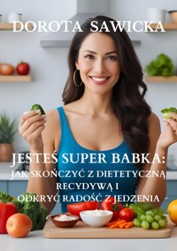 Jesteś Super Babka - Sawicka Dorota - E-Book
