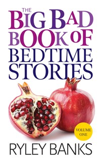 The Big Bad Book of Bedtime Stories: Volume 1 - Ryley Banks - E-Book