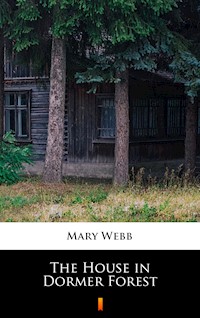 The House in Dormer Forest - Mary Webb - E-Book