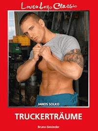 Loverboys Classic 18: Truckerträume - Janos Solko - E-Book