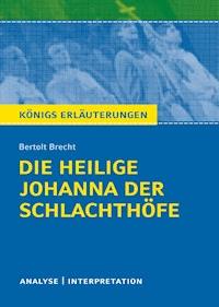 Die heilige Johanna der Schlachthöfe. Königs Erläuterungen. - Bertolt Brecht - E-Book