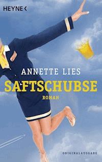 Saftschubse - Annette Lies - E-Book