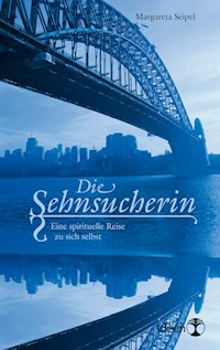 Die Sehnsucherin - Margareta Seipel - E-Book