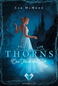 Thorns. Der Fluch der Zeit - Lea McMoon - E-Book