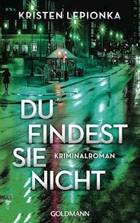 Du findest sie nicht - Kristen Lepionka - E-Book