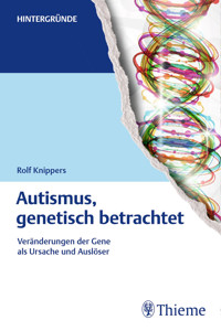 Autismus, genetisch betrachtet - Rolf Knippers - E-Book