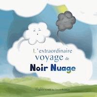 L'extraordinaire voyage de Noir Nuage - David Broman - E-Book