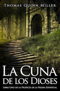 La Cuna de los Dioses - Thomas Quinn Miller - E-Book