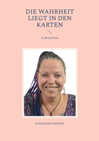 Die Wahrheit liegt in den Karten - Schamanin Sandra - E-Book