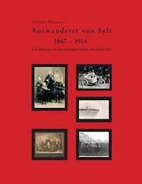 Auswanderer von Sylt 1867-1914 - Elisabeth Westmore - E-Book